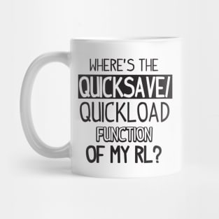 Quicksave of my real life (black( Mug